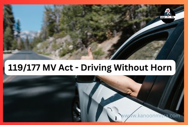 119CMVR/177 MV Act - Driving Without Horn