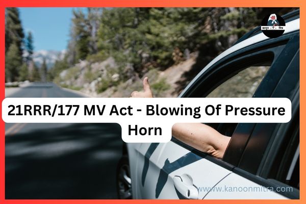 21RRR/177 MV Act - Blowing Of Pressure Horn