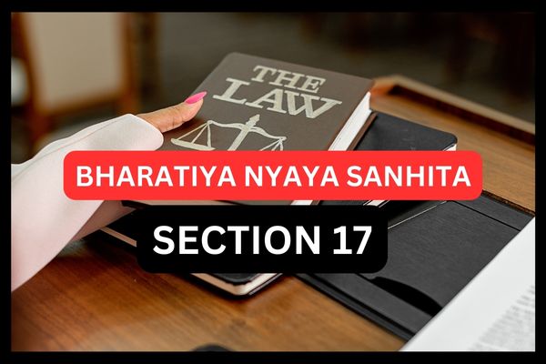 SECTION 17 BNS | SECTION 17 BHARATIYA NYAYA SANHITA